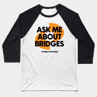 Bridges BRG.X Ask Me About Logo Cryptocurrency Baseball T-Shirt